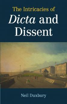 The Intricacies of Dicta and Dissent