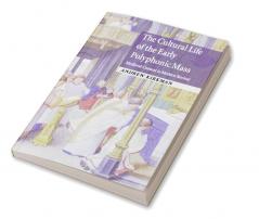 The Cultural Life of the Early Polyphonic Mass