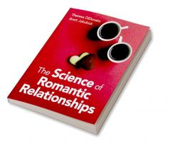 The Science of Romantic Relationships