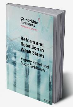 Reform and Rebellion in Weak States