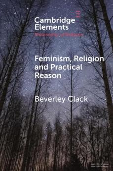 Feminism Religion and Practical Reason