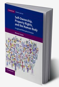Self-Ownership Property Rights and the Human Body