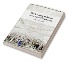 The Viennese Ballroom in the Age of Beethoven