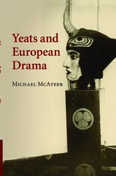 Yeats and European Drama