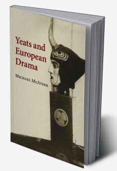 Yeats and European Drama
