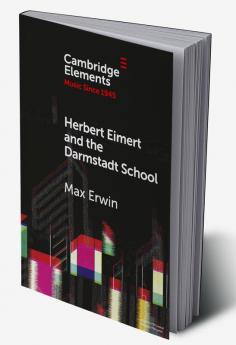 Herbert Eimert and the Darmstadt School