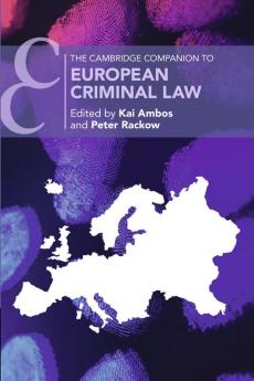 The Cambridge Companion to European Criminal Law