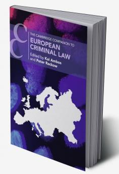 The Cambridge Companion to European Criminal Law