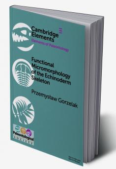 Functional Micromorphology of the Echinoderm Skeleton