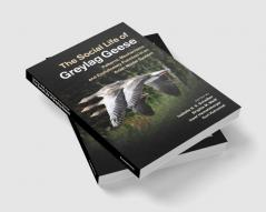 The Social Life of Greylag Geese