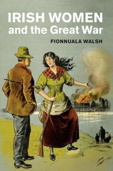 Irish Women and the Great War