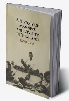 A History of Manners and Civility in Thailand