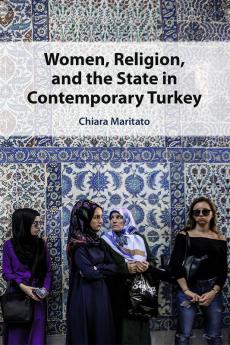 Women Religion and the State in Contemporary Turkey