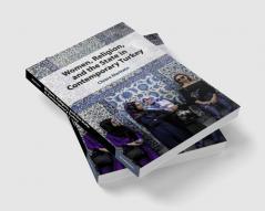 Women Religion and the State in Contemporary Turkey