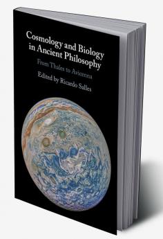 Cosmology and Biology in Ancient Philosophy