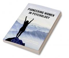 Reflections from Pioneering Women in Psychology