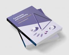 Constraints and Creativity