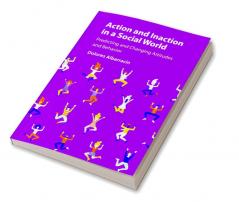 Action and Inaction in a Social World
