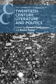 The Cambridge Companion to Twentieth-Century Literature and Politics