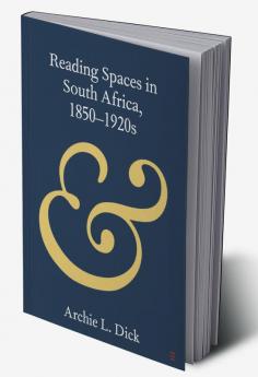 Reading Spaces in South Africa 1850-1920s