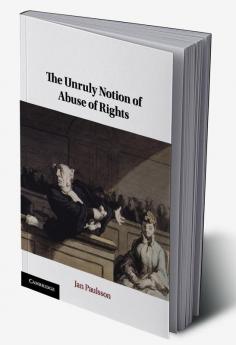 The Unruly Notion of Abuse of Rights