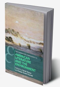 The Cambridge Companion to American Literature and the Environment