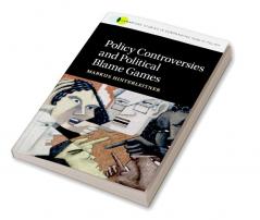 Policy Controversies and Political Blame Games
