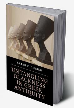 Untangling Blackness in Greek Antiquity