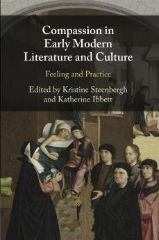Compassion in Early Modern Literature and Culture