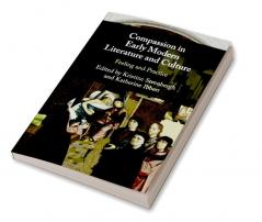 Compassion in Early Modern Literature and Culture