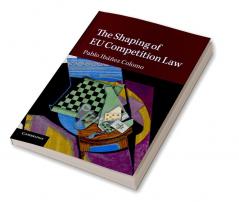 The Shaping of EU Competition Law