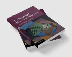 The Shaping of EU Competition Law