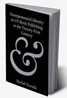 Entrepreneurial Identity in US Book Publishing in the Twenty-First Century