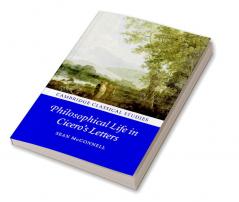 Philosophical Life in Cicero's Letters