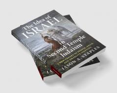 The Idea of Israel in Second Temple Judaism