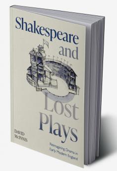 Shakespeare and Lost Plays