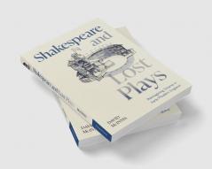 Shakespeare and Lost Plays