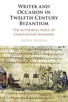 Writer and Occasion in Twelfth-Century Byzantium