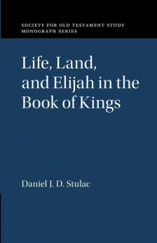 Life Land and Elijah in the Book of Kings
