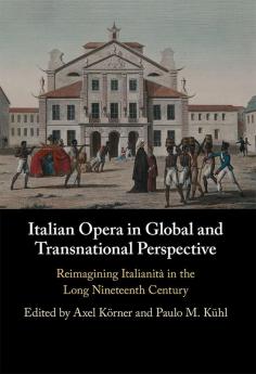 Italian Opera in Global and Transnational Perspective