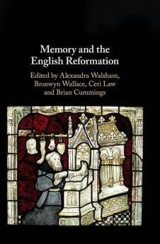 Memory and the English Reformation