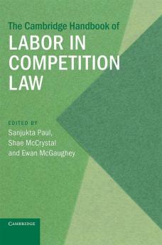 The Cambridge Handbook of Labor in Competition Law