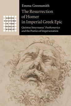 The Resurrection of Homer in Imperial Greek Epic