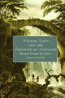 Walter Scott and the Greening of Scotland