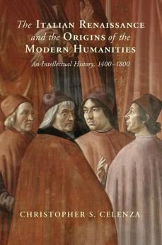 The Italian Renaissance and the Origins of the Modern Humanities