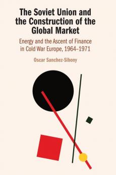 The Soviet Union and the Construction of the Global Market