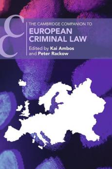 The Cambridge Companion to European Criminal Law