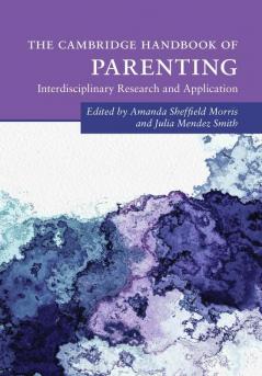 The Cambridge Handbook of Parenting