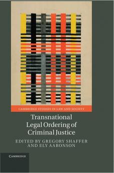 Transnational Legal Ordering of Criminal Justice