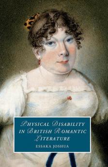 Physical Disability in British Romantic Literature